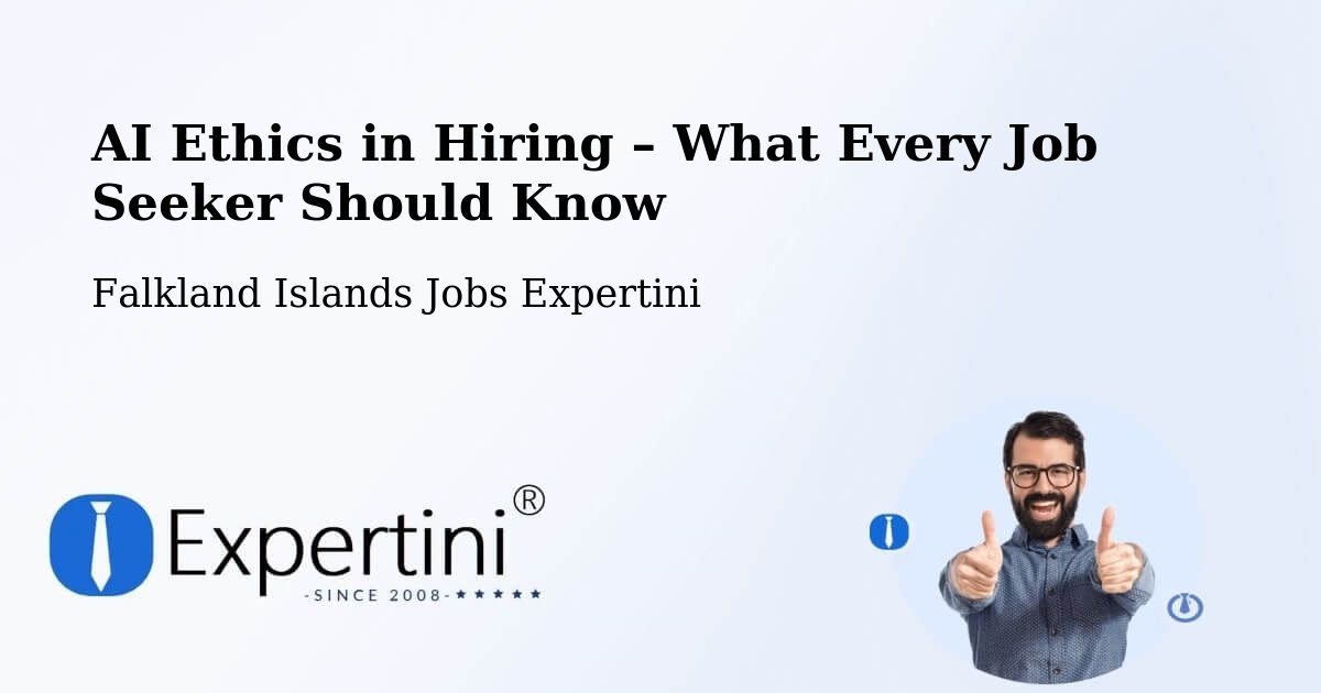 AI Ethics in Recruitment & Hiring – Teal Inlet Settlement - Teal Inlet Settlement, Falkland Islands Jobs Expertini