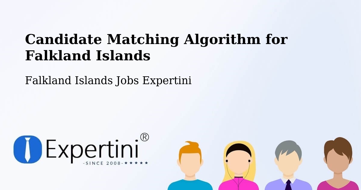 Candidate Matching Algorithm Overview – Teal Inlet Settlement - Falkland Islands Jobs Expertini