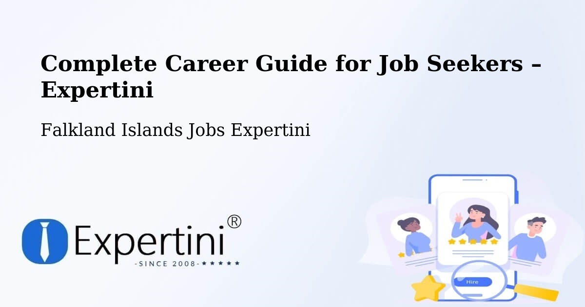 Career Guide for Job Seekers – Teal Inlet Settlement - Teal Inlet Settlement, Falkland Islands Jobs Expertini