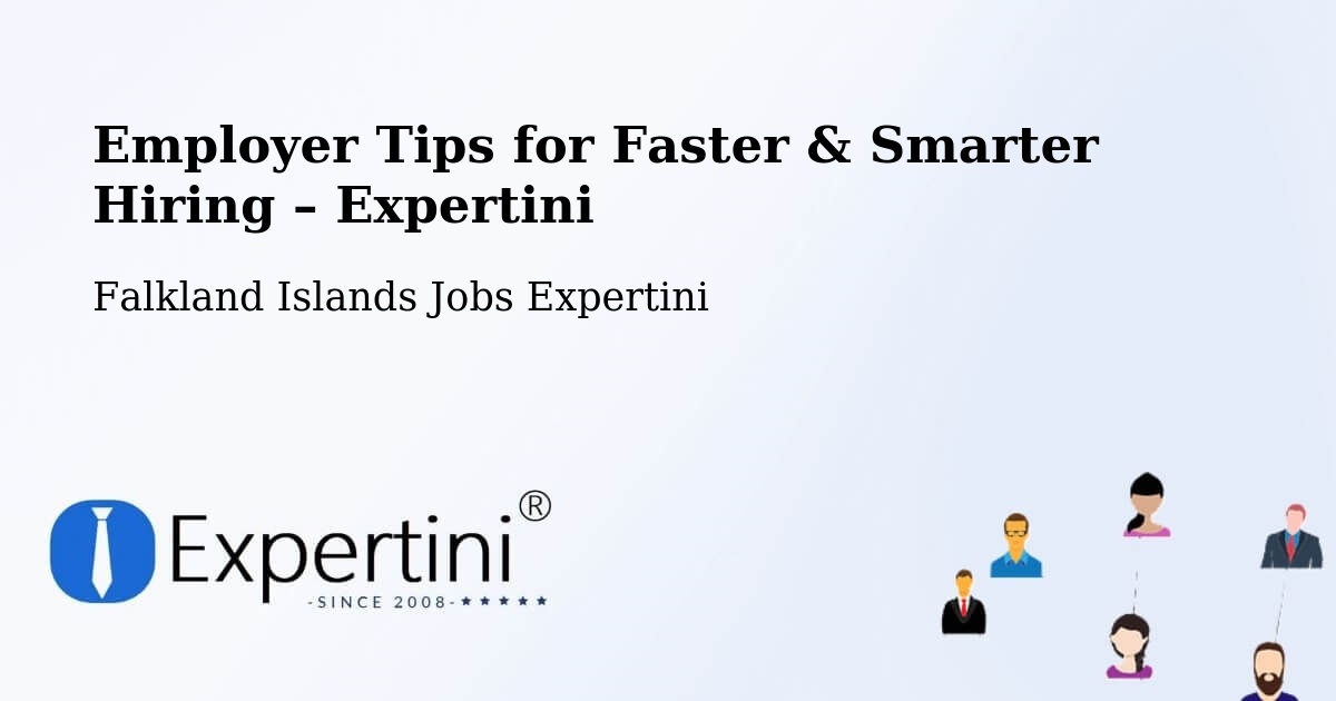 Employer Tips for Hiring & Recruitment – Teal Inlet Settlement - Teal Inlet Settlement, Falkland Islands Jobs Expertini