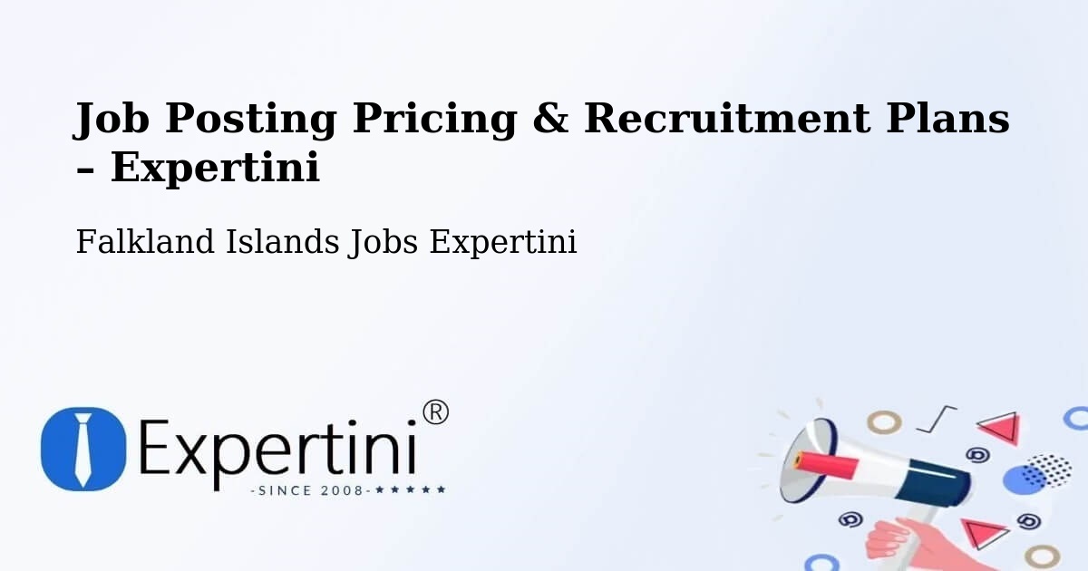 Job Posting Pricing & Recruitment Plans – Teal Inlet Settlement - Teal Inlet Settlement, Falkland Islands Jobs Expertini