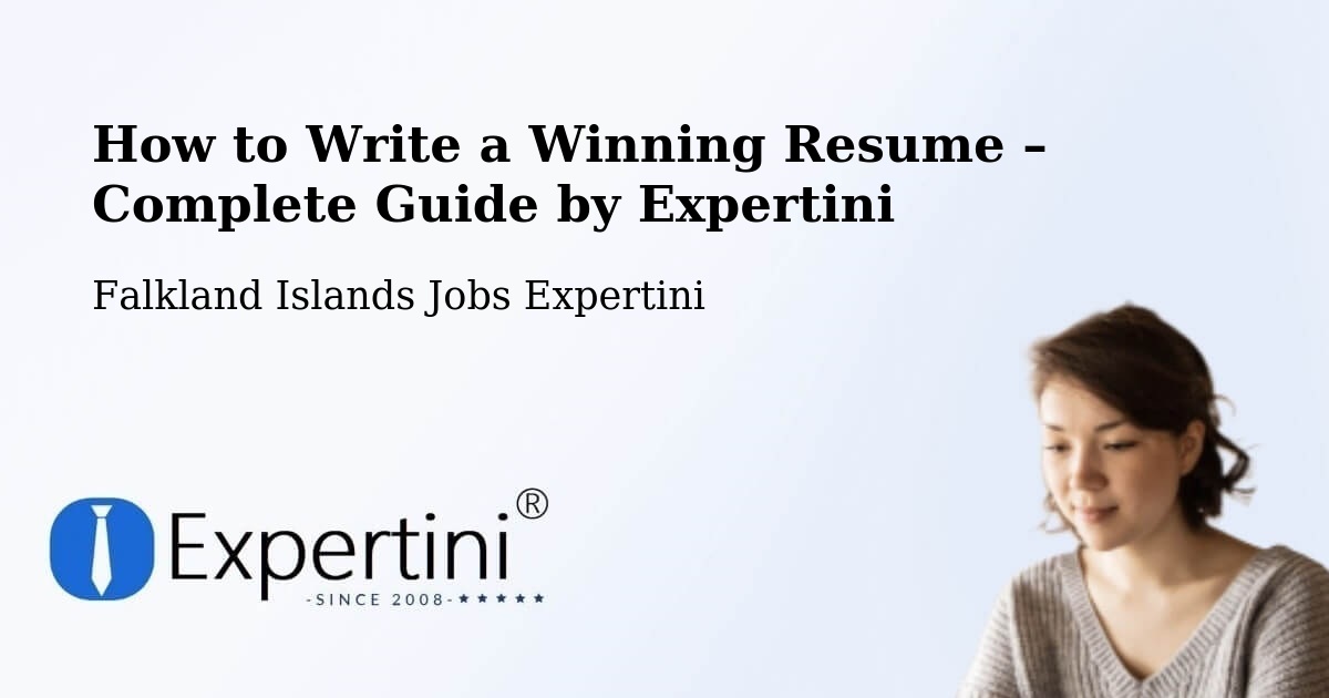 Resume Writing Guide for Job Seekers – Teal Inlet Settlement - Teal Inlet Settlement, Falkland Islands Jobs Expertini