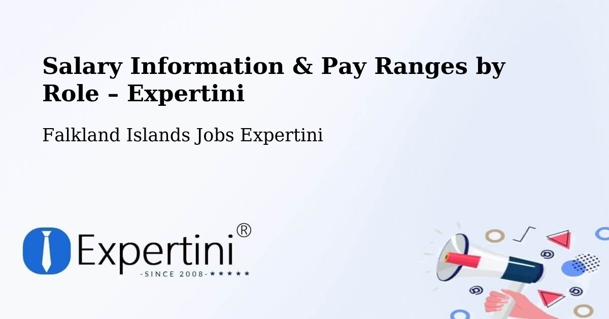 Salary Information & Pay Ranges – Teal Inlet Settlement - Teal Inlet Settlement, Falkland Islands Jobs Expertini